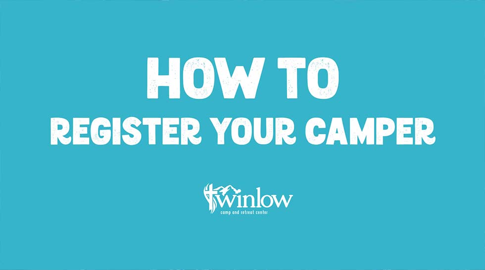 How To Register Your Camper For Twinlow Camp Spokane